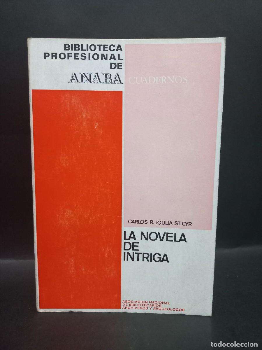 Libri di seconda mano: CARLOS R. JOULIA ST- CYR - LA NOVELA DE INTRIGA - PRIMERA EDICI&Oacute;N - 1970