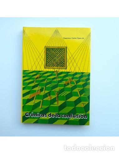 Libros de segunda mano: Cr&oacute;nicas de la confusi&oacute;n - CARLES EGEA, Francisco - Dedicatoria aut&oacute;grafa del autor - Foto 1