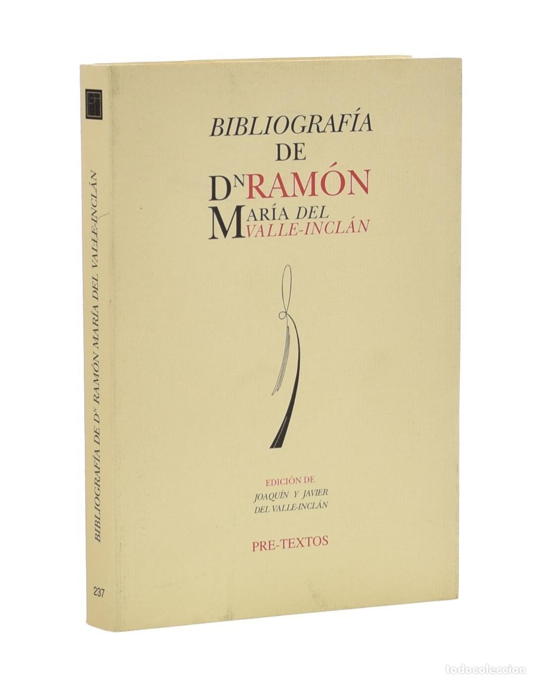 Livres d'occasion: BIBLIOGRAF&Iacute;A DE DON RAM&Oacute;N MAR&Iacute;A DEL VALLE-INCL&Aacute;N (1888-1936) - VALLE-INCL&Aacute;N, Joaqu&iacute;n y Javier (Ed.)