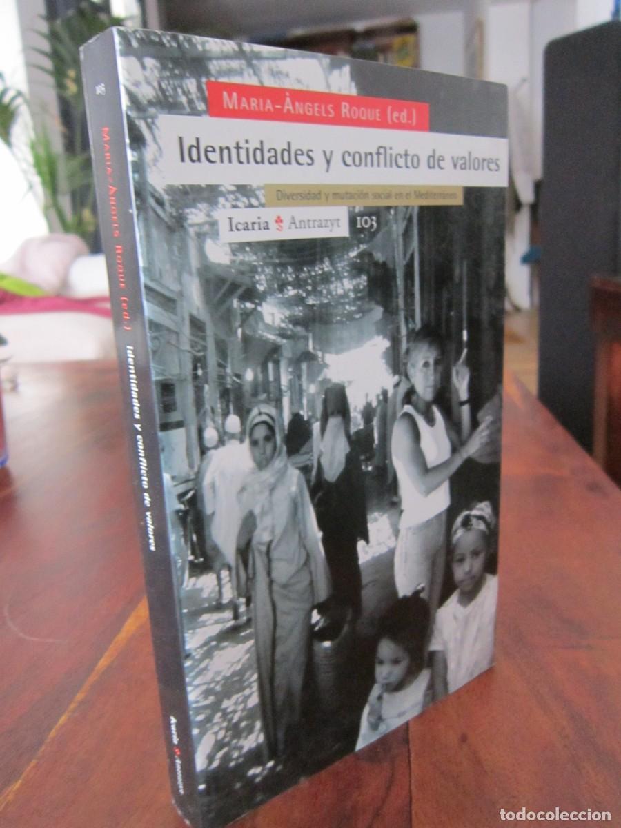 Libros de segunda mano: IDENTIDADES Y CONFLICTO DE VALORES: Diversidad y mutaci&oacute;n en el mediterr&aacute;neo Maria-&Aacute;ngels Roque (ed)
