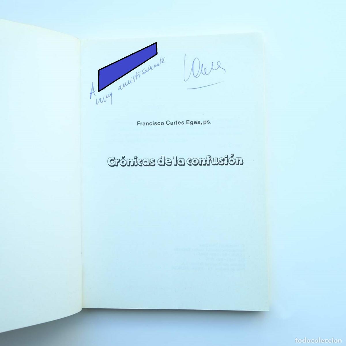 Libros de segunda mano: Cr&oacute;nicas de la confusi&oacute;n - CARLES EGEA, Francisco - Dedicatoria aut&oacute;grafa del autor - Foto 2
