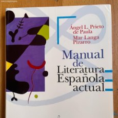 Libros de segunda mano: MANUAL DE LITERATURA ESPAÑOLA ACTUAL, ANGEL L. PRIETO DE PAULA, MAR LANGA PIZARRO