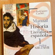 Libros de segunda mano: MANUAL DE HISTORIA DE LA LITERATURA ESPAÑOLA, 1, SIGLOS XIII AL XVII, LINA RODRIGUEZ CACHO