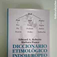 Libros de segunda mano: DICCIONARIO ETIMOLÓGICO INDOEUROPEO DE LA LENGUA ESPAÑOLA. EDWARD A. ROBERTS, BÁRBARA PASTOR.