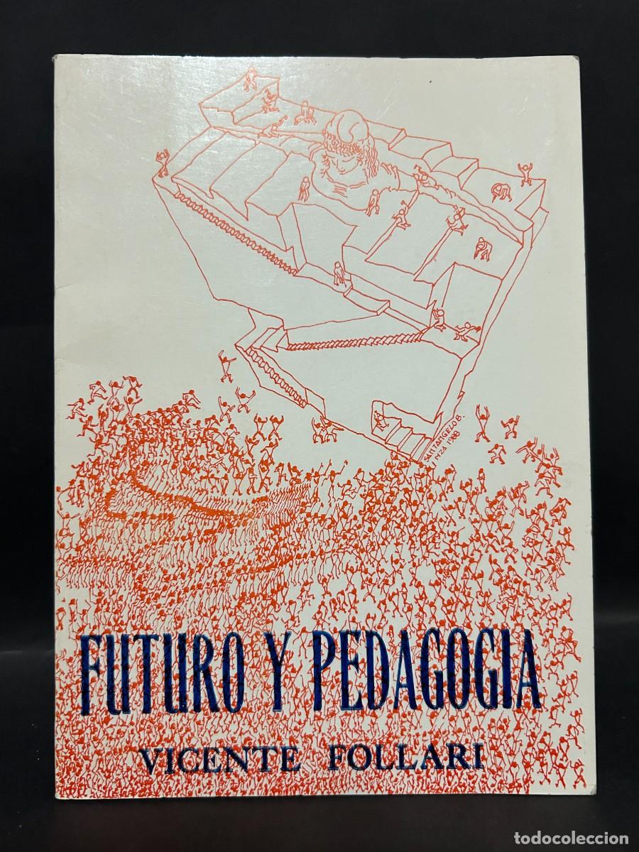Libri di seconda mano: VICENTE FOLLARI - FUTURO Y PEDAGOGIA - PRIMERA EDICI&Oacute;N - 1988