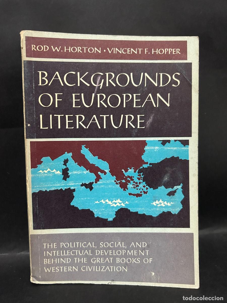 Libri di seconda mano: ROD W. HORTON, VICENTE F. HOPPER - BACKGROUNDS OF EUROPEAN LITERATURE - PRIMERA EDICI&Oacute;N - 1954