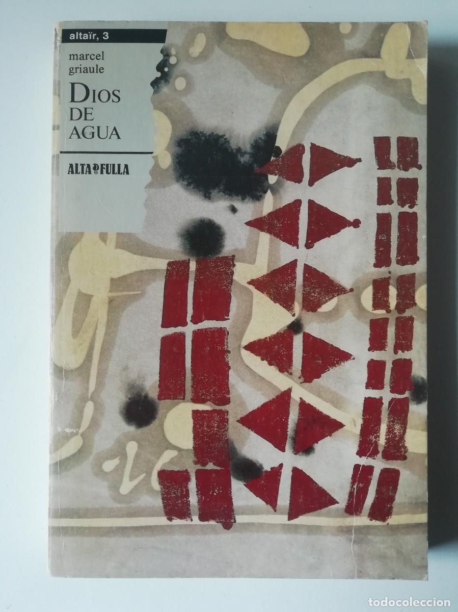 Libros de segunda mano: DIOS DE AGUA - MARCEL GRIAULE - ED. ALTA FULLA 1987 - Foto 1