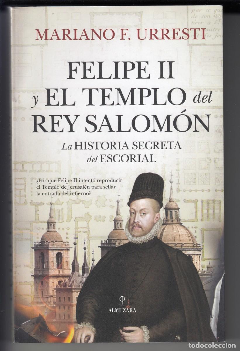 Libros de segunda mano: FELIPE II Y EL TEMPLO DEL REY SALOM&Oacute;N, LA HISTORIA SECRETA DE EL ESCORIAL, Env&iacute;o gratis