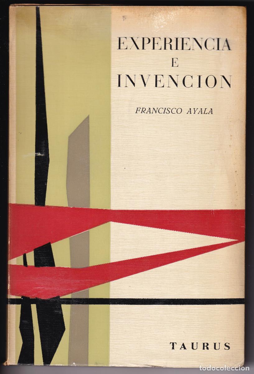 Libros de segunda mano: FRANCISCO AYALA: EXPERIENCIA E INVENCI&Oacute;N. TAURUS, 1960 - Foto 1