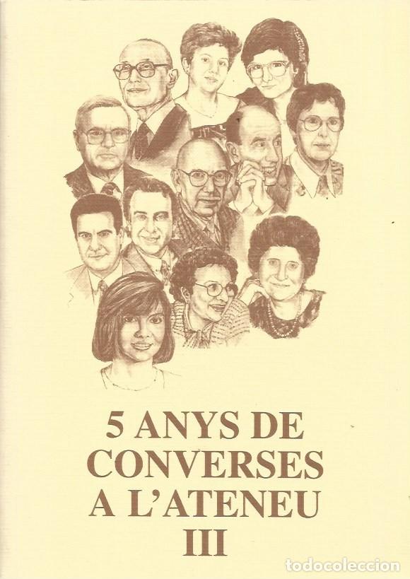 Libros de segunda mano: 5 ANYS DE CONVERSES A L'ATENEU-III-ATENEU CULTURA POPULAR L'HOSPITALET