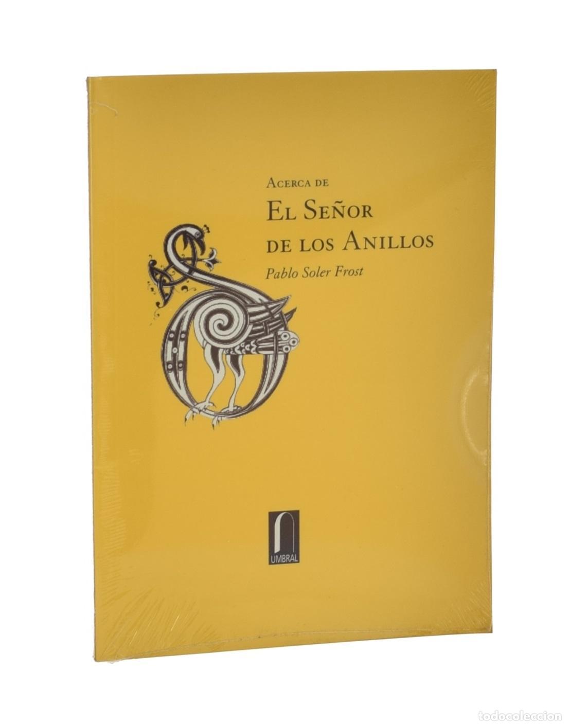Libros de segunda mano: ACERCA DE EL SE&Ntilde;OR DE LOS ANILLOS - SOLER FROST, Pablo - Foto 1