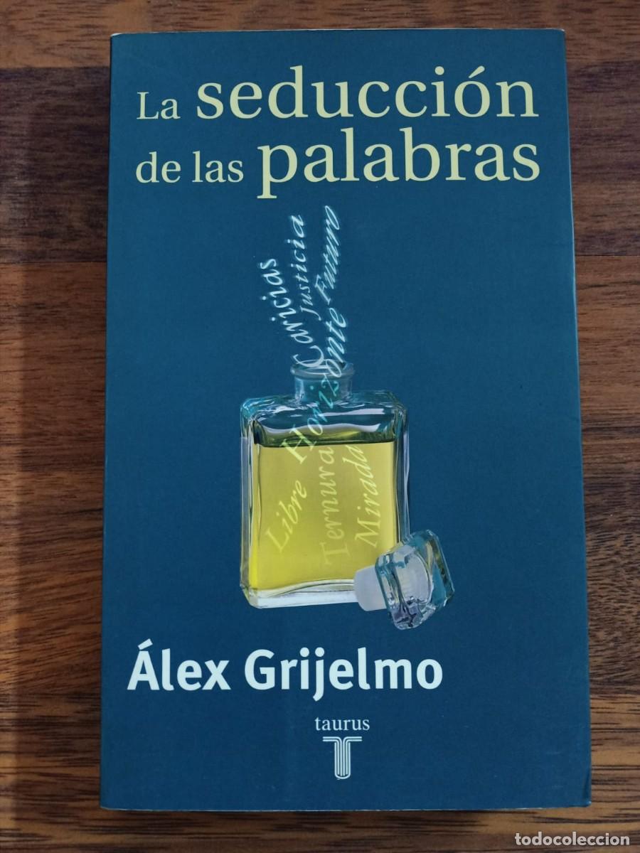 Libros de segunda mano: LA SEDUCCION DE LAS PALABRAS, de ALEX GRIJELMO - Foto 1