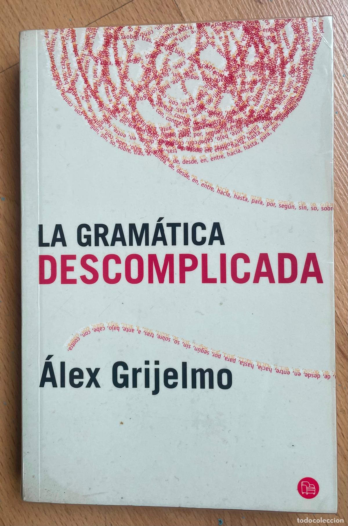 Libros de segunda mano: LA GRAMATICA DESCOMPLICADA Alex Grijelmo - Foto 1