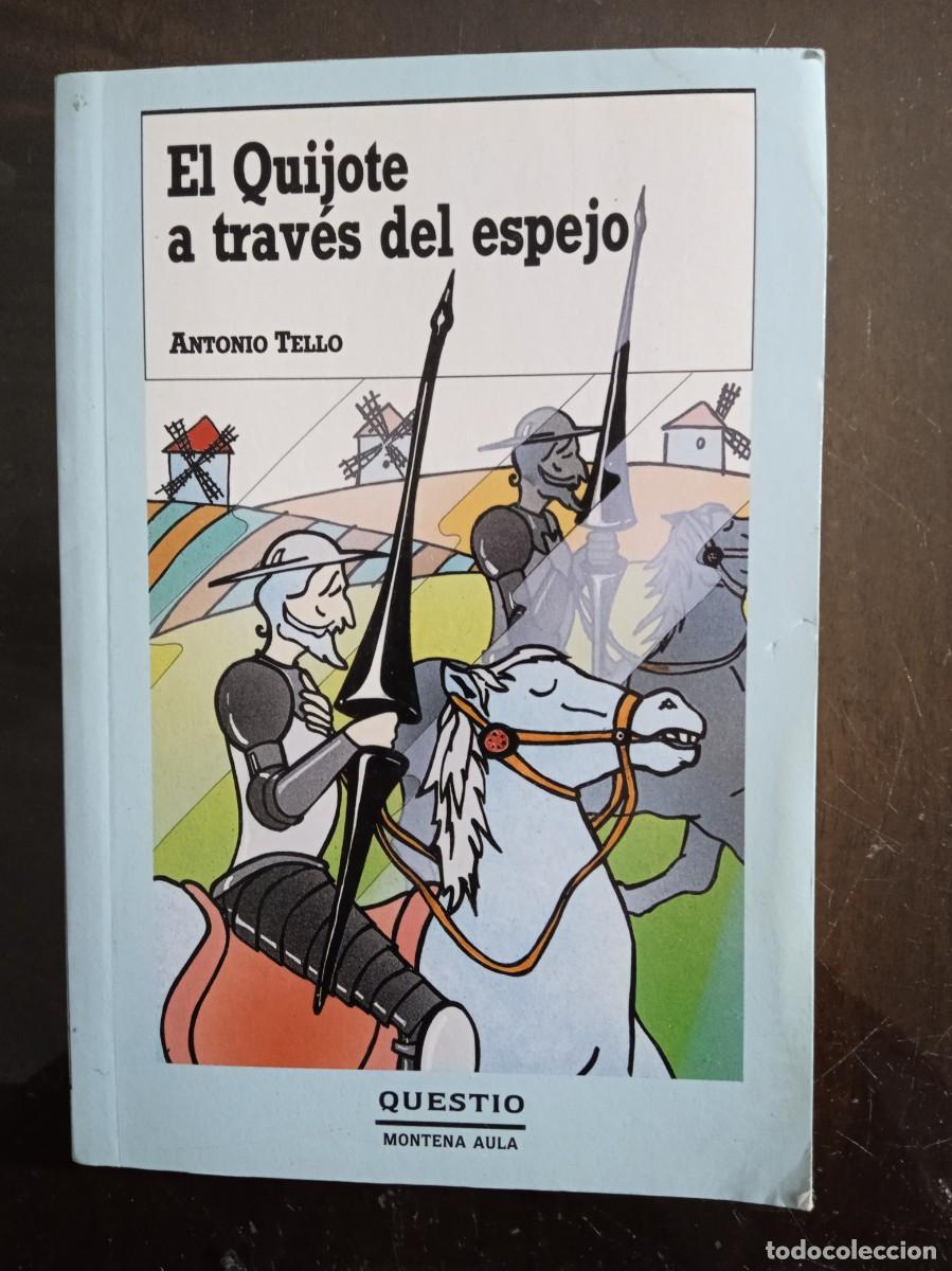 Libros de segunda mano: Antonio Tello. EL QUIJOTE A TRAV&Eacute;S DEL ESPEJO. - Foto 1