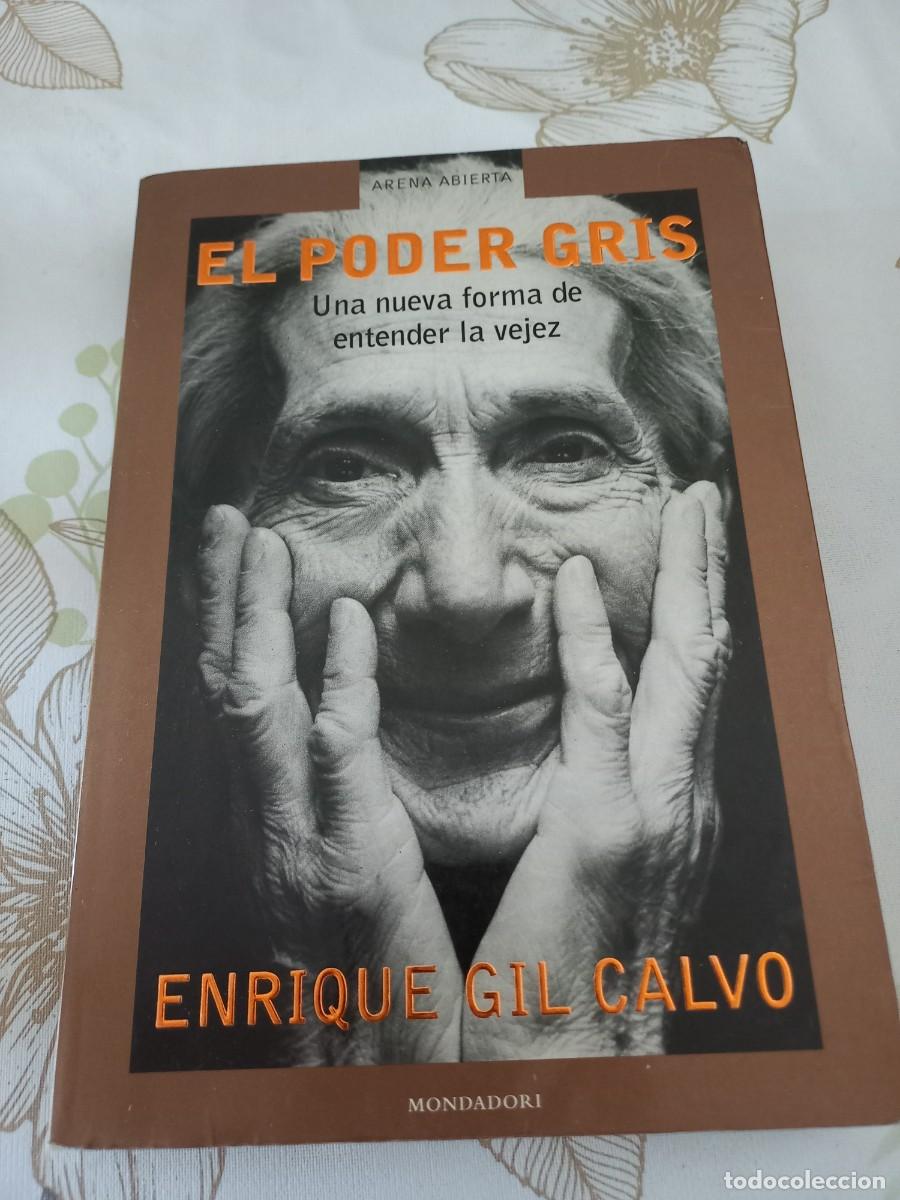 Libros de segunda mano: EL PODER GRIS. UNA NUEVA FORMA DE ENTENDER LA VEJEZ - GIL CALVO, ENRIQUE - Foto 1