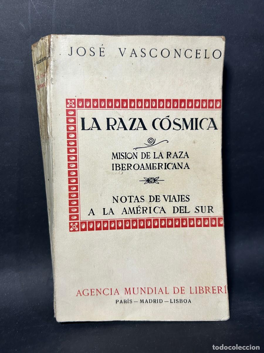 Libros de segunda mano: JOS&Eacute; VASCONCELO - LA RAZA C&Oacute;SMICA - PRIMERA EDICI&Oacute;N - Foto 1