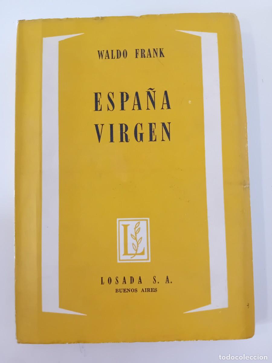 Libros de segunda mano: ESPA&Ntilde;A VIRGEN. WALDO FRANK. 1958 - Foto 1