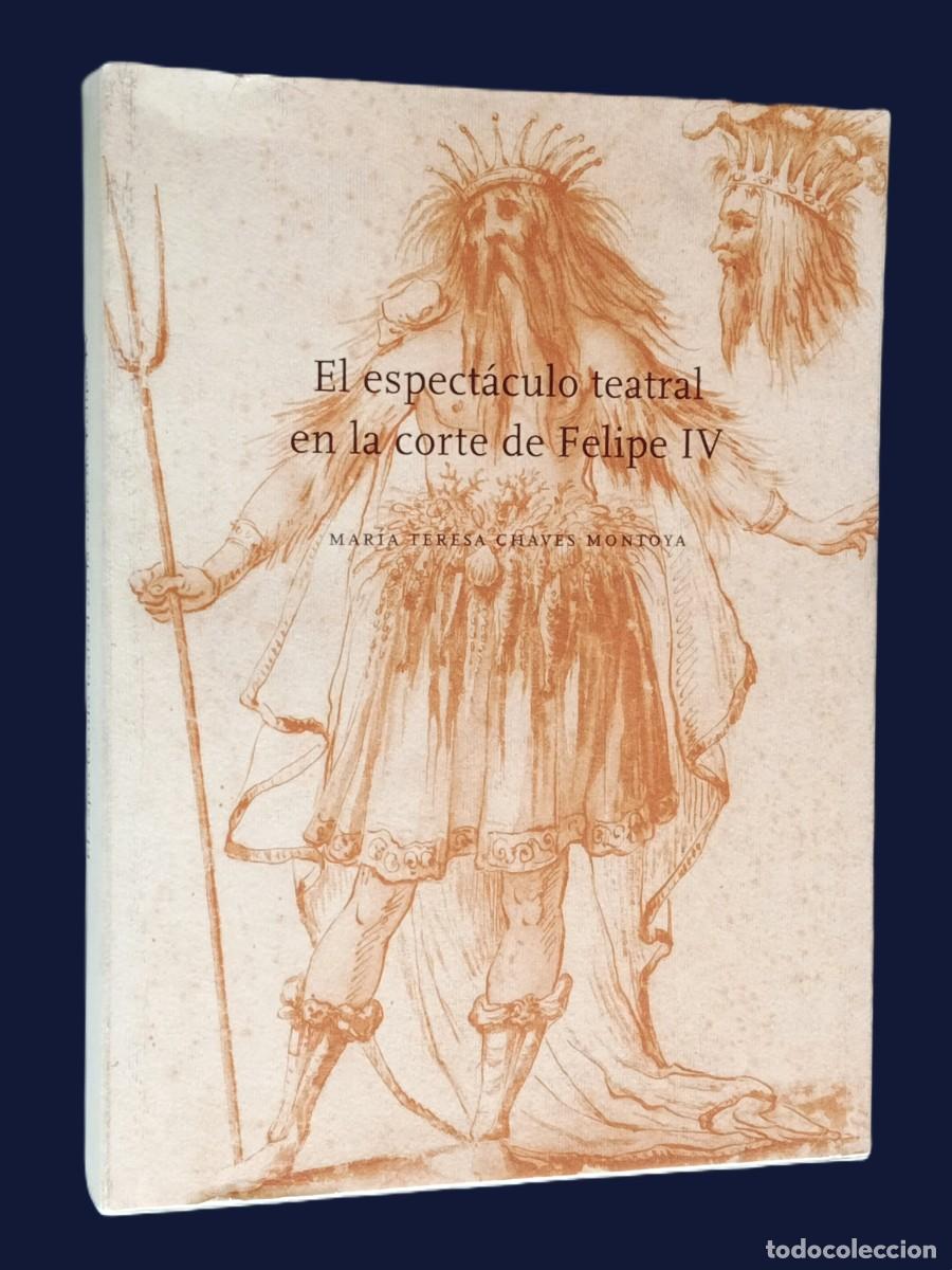 Libros de segunda mano: EL ESPECT&Aacute;CULO TEATRAL EN LA CORTE DE FELIPE IV - Foto 1
