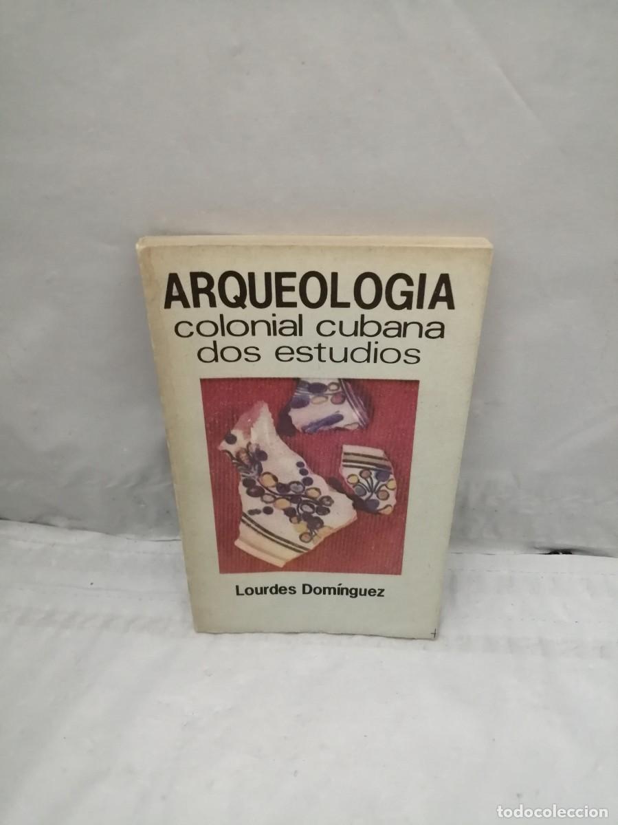Libros de segunda mano: Arqueolog&iacute;a colonial cubana: Dos estudios - Foto 1