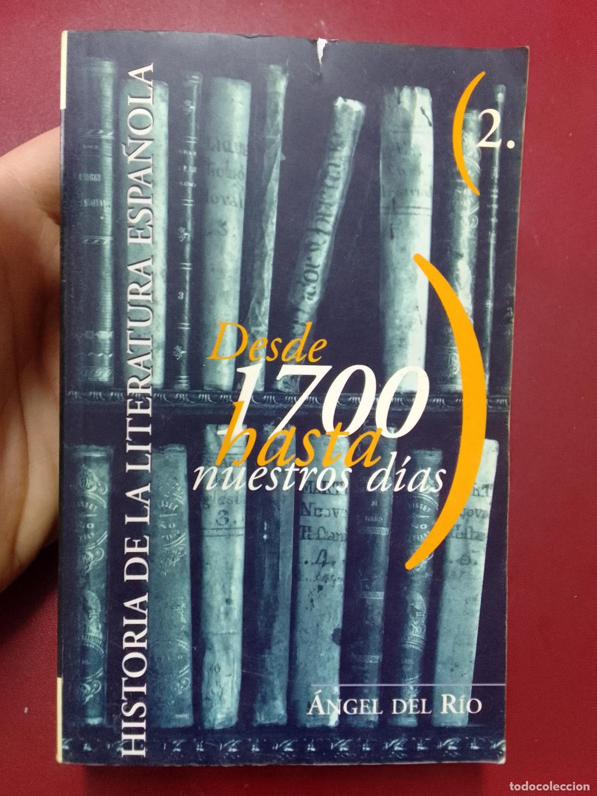 Gebrauchte B&uuml;cher: &Aacute;ngel del R&iacute;o: Historia de la literatura espa&ntilde;ola, 2. Desde 1700 hasta nuestros d&iacute;as