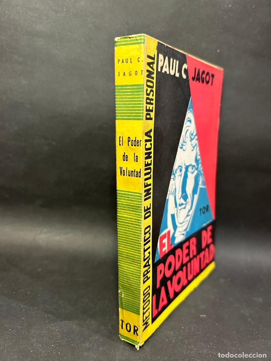 Libros de segunda mano: PAUL C. JAGOT - EL PODER DE LA VOLUNTAD - PRIMERA EDICI&Oacute;N EN ESPA&Ntilde;OL - 1937 - Foto 2