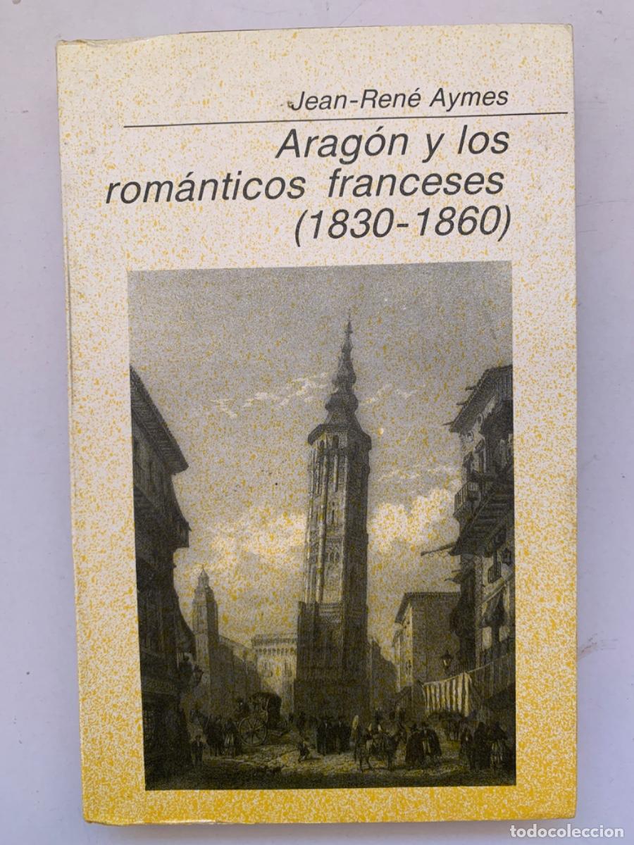 Libros de segunda mano: Arag&oacute;n y los rom&aacute;nticos franceses (1830-1860) Bols 11 - Foto 1