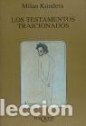 Libros de segunda mano: LOS TESTAMENTOS TRAICIONADOS - KUNDERA, MILAN - Foto 1