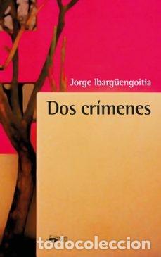 Libros de segunda mano: DOS CRIMENES JORGE IBARG&Uuml;ENGOITIA - Foto 1