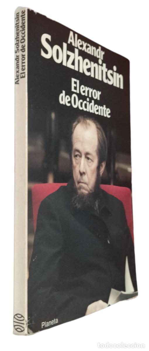 Libros de segunda mano: EL ERROR DE OCCIDENTE. ALEXANDR SOLZHENITSIN. PLANETA 1&ordf; EDICI&Oacute;N 1982. EXCELENTE ESTADO - Foto 3