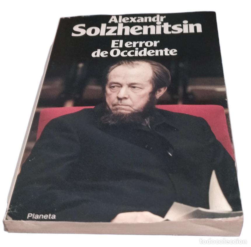 Libros de segunda mano: EL ERROR DE OCCIDENTE. ALEXANDR SOLZHENITSIN. PLANETA 1&ordf; EDICI&Oacute;N 1982. EXCELENTE ESTADO - Foto 1