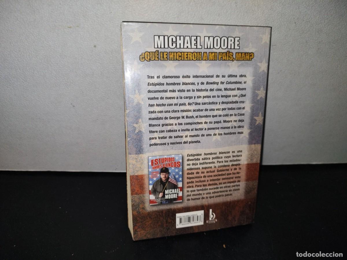 Libros de segunda mano: 100- &iquest;QU&Eacute; LE HICIERON A MI PA&Iacute;S, MAN? - MICHAEL MOORE - Foto 3