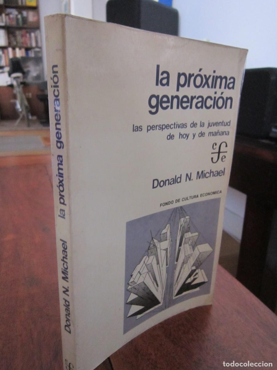 Second hand books: LA PR&Oacute;XIMA GENERACI&Oacute;N. Las perspectivas de la juventud de hoy y ma&ntilde;ana. Donald N. Michael. 1974
