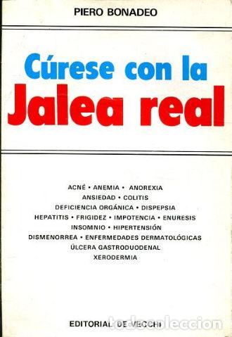 Libros de segunda mano: CURESE CON LA JALEA REAL. - BONADEO Piero. - Foto 1