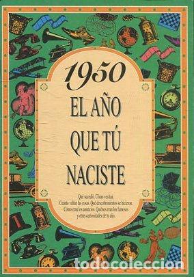 Libros de segunda mano: 1950 EL A&Ntilde;O QUE TU NACISTE. - VV.AA. - Foto 1