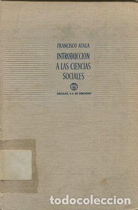 Libros de segunda mano: INTRODUCCION A LAS CIENCIAS SOCIALES. - AYALA Francisco. - Foto 1