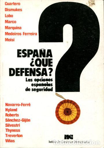 Libros de segunda mano: ESPA&Ntilde;A &iquest;QUE DEFENSA? LAS OPCIONES ESPA&Ntilde;OLAS DE SEGURIDAD. - VV.AA. - Foto 1