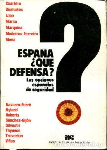 Libros de segunda mano: ESPA&Ntilde;A &iquest;QUE DEFENSA? LAS OPCIONES ESPA&Ntilde;OLAS DE SEGURIDAD. - VV.AA. - Foto 1
