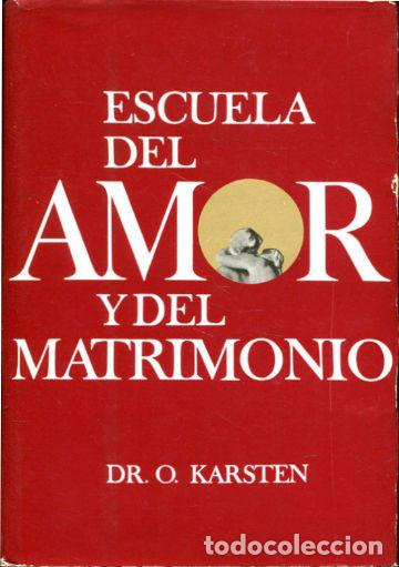 Libros de segunda mano: ESCUELA DEL AMOR Y DEL MATRIMONIO. - KARSTEN Dr. O. - Foto 1