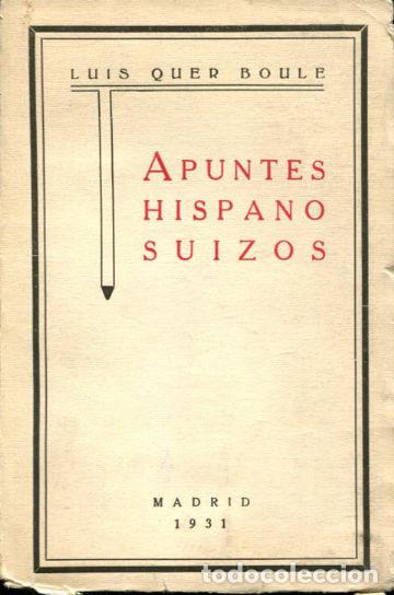 Libros de segunda mano: APUNTES HISPANO SUIZOS. - QUER BOULE Luis. - Foto 1