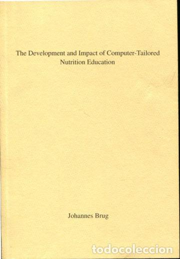 Gebrauchte B&uuml;cher: THE DEVELOPMENT AND IMPACT OF COMPUTER-TAILORED NUTRITION EDUCATION. - BRUG Johannes.
