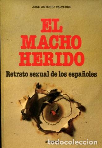 Libros de segunda mano: EL MACHO HERIDO. - VALVERDE Jose Antonio. - Foto 1