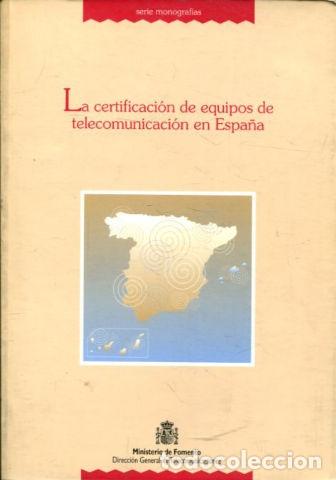 Libros de segunda mano: LA CERTIFICACION DE EQUIPOS DE TELECOMUNICACION EN ESPA&Ntilde;A. - - Foto 1
