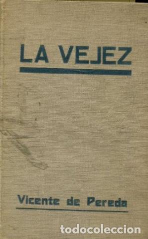 Libros de segunda mano: LA VEJEZ (ANTOLOGIA COMENTADA). - PEREDA Vicente de. - Foto 1