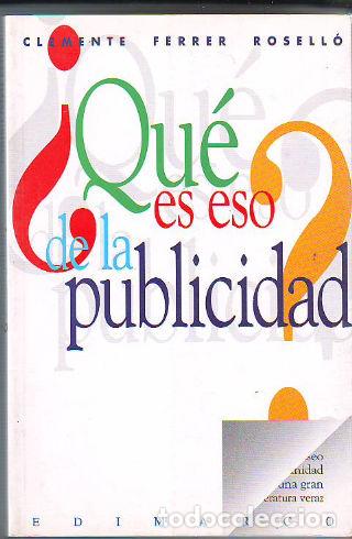 Libros de segunda mano: &iquest;QUE ES ESO DE LA PUBLICIDAD? - FERRER ROSELLO Clemente. - Foto 1