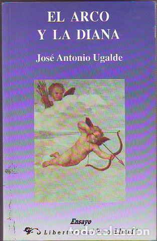 Libros de segunda mano: EL ARCO Y LA DIANA. - UGALDE Jose Antonio. - Foto 1