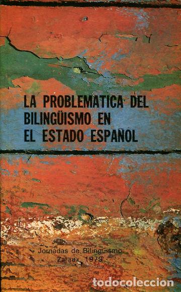 Libros de segunda mano: LA PROBLEM&Aacute;TICA DEL BILING&Uuml;ISMO EN EL ESTADO ESPA&Ntilde;OL. - VV.AA. - Foto 1