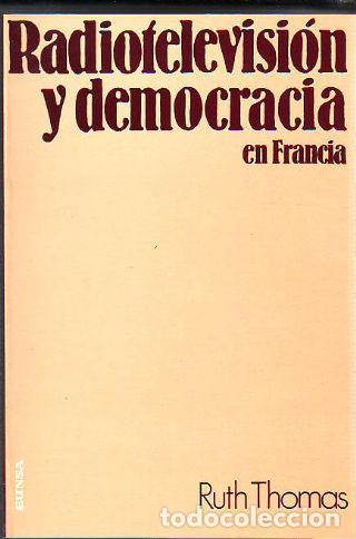 Libros de segunda mano: RADIOTELEVISI&Oacute;N Y DEMOCRACIA EN FRANCIA. - THOMAS Ruth. - Foto 1