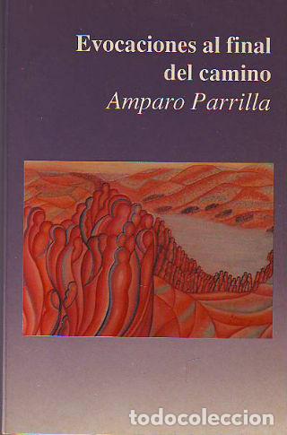 Libros de segunda mano: EVOCACIONES AL FINAL DEL CAMINO. - PARRILLA Amparo. - Foto 1
