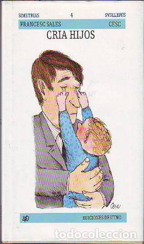 Libros de segunda mano: CRIA HIJOS - SALES/COMPANY/CAPDEVILLA Francesc/Merce/Roser. - Foto 1