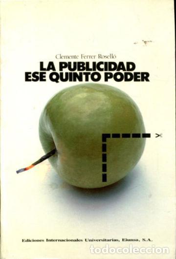 Libros de segunda mano: LA PUBLICIDAD ESE QUINTO PODER. - FERRER ROSELL&Oacute; Clemente. - Foto 1